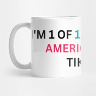 I'M 1 of 170 million americans on tiktok Mug